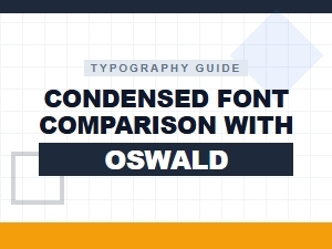 Oswald Versus Condensed Fonts for Readability